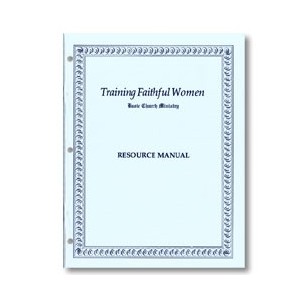 Training Faithful Women Resource Manual