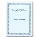 Training Faithful Women Workbook