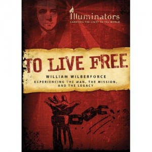 To Live Free - William Wilberforce
